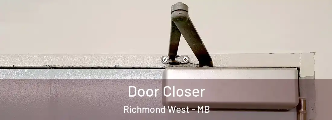  Door Closer Richmond West - MB
