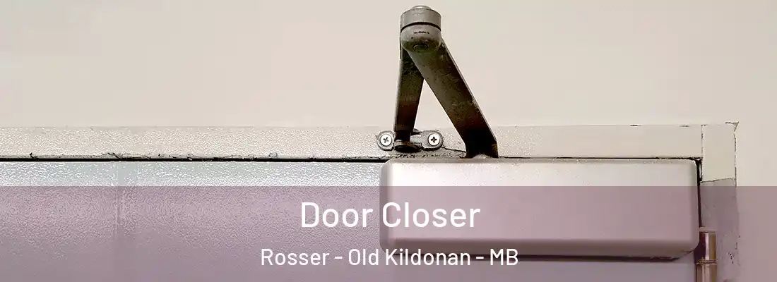  Door Closer Rosser - Old Kildonan - MB