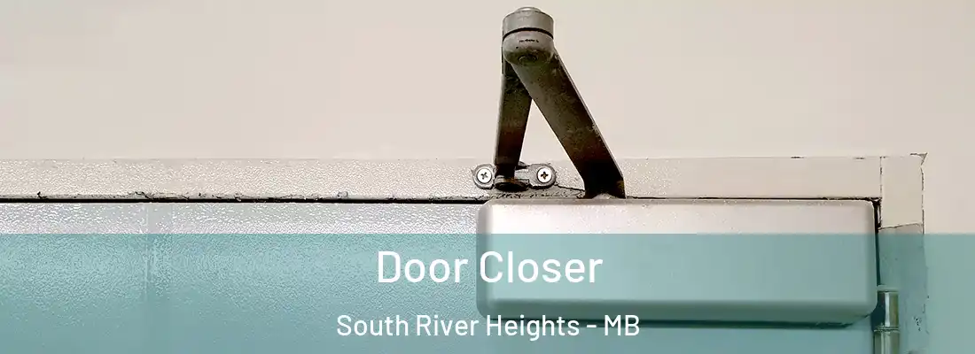  Door Closer South River Heights - MB