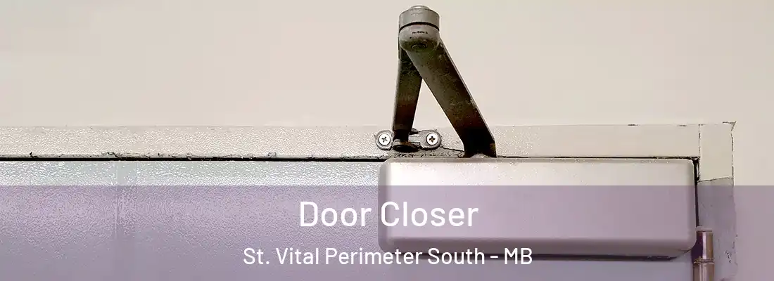  Door Closer St. Vital Perimeter South - MB