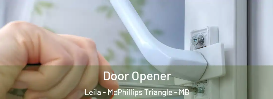  Door Opener Leila - McPhillips Triangle - MB