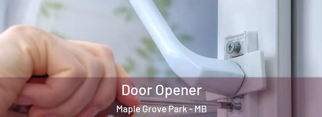  Door Opener Maple Grove Park - MB