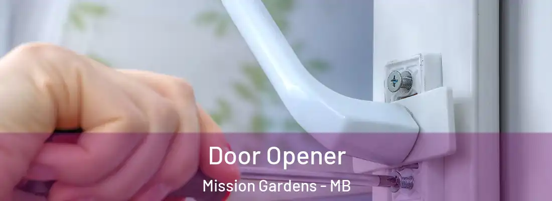  Door Opener Mission Gardens - MB