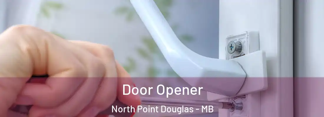  Door Opener North Point Douglas - MB