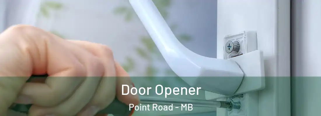  Door Opener Point Road - MB
