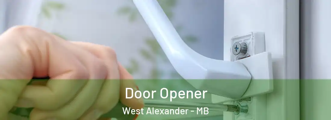  Door Opener West Alexander - MB