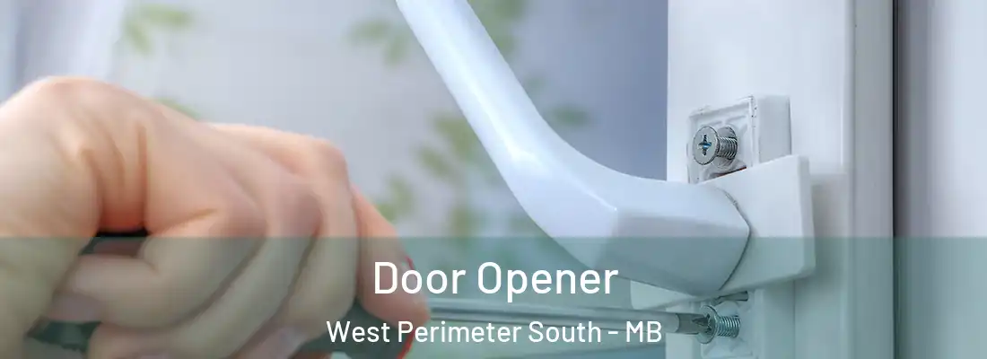  Door Opener West Perimeter South - MB