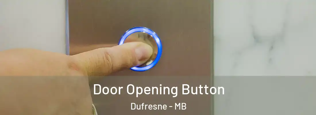  Door Opening Button Dufresne - MB