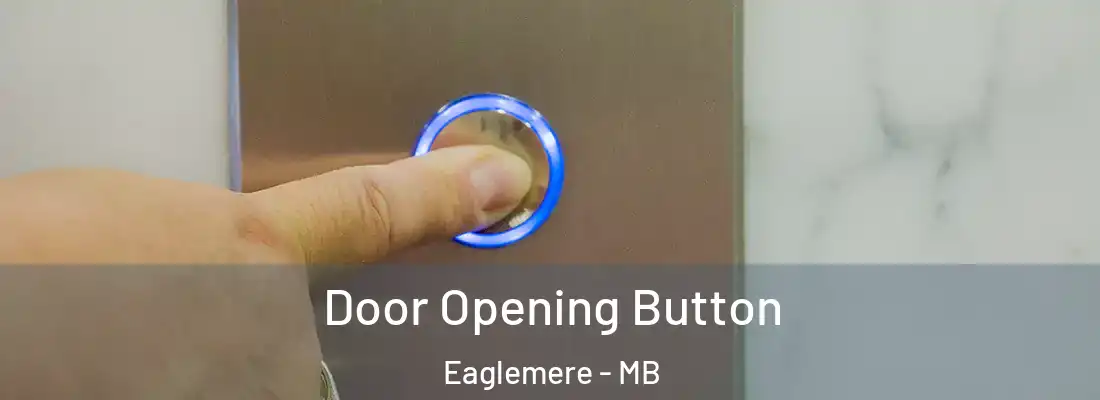  Door Opening Button Eaglemere - MB