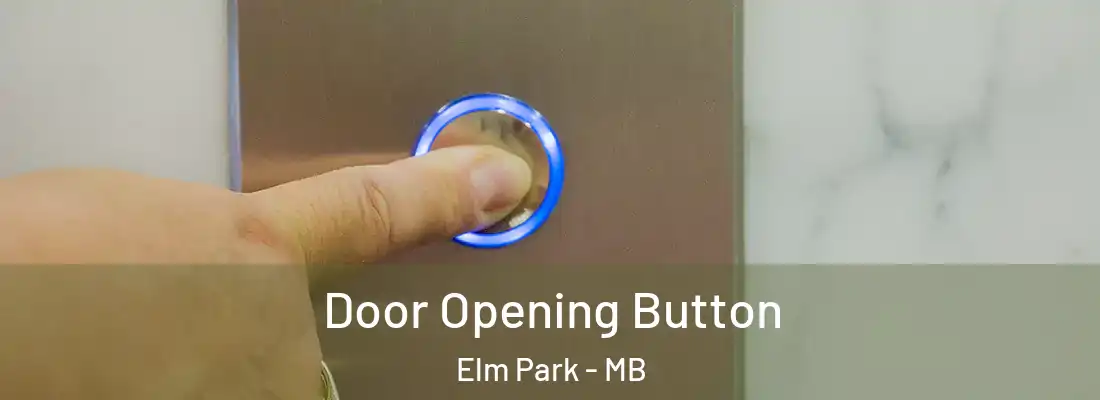  Door Opening Button Elm Park - MB