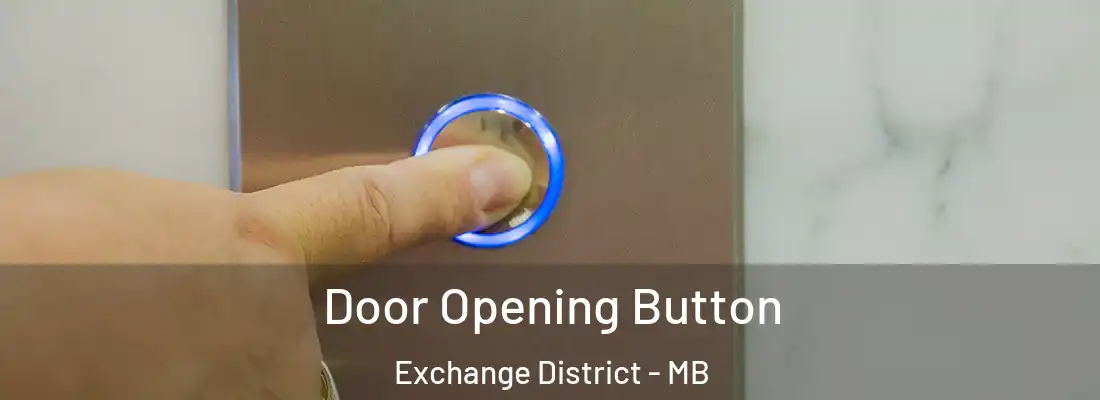  Door Opening Button Exchange District - MB