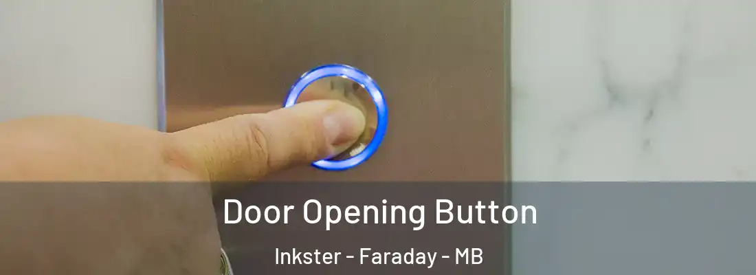  Door Opening Button Inkster - Faraday - MB