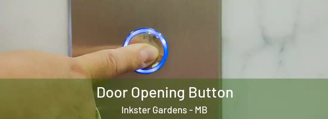  Door Opening Button Inkster Gardens - MB
