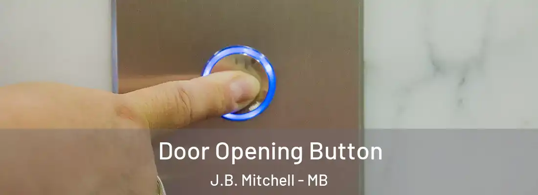  Door Opening Button J.B. Mitchell - MB