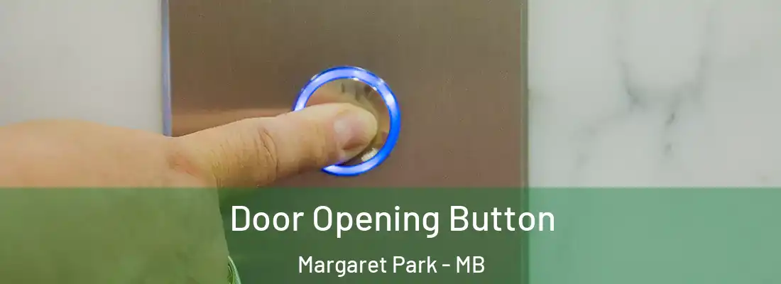  Door Opening Button Margaret Park - MB