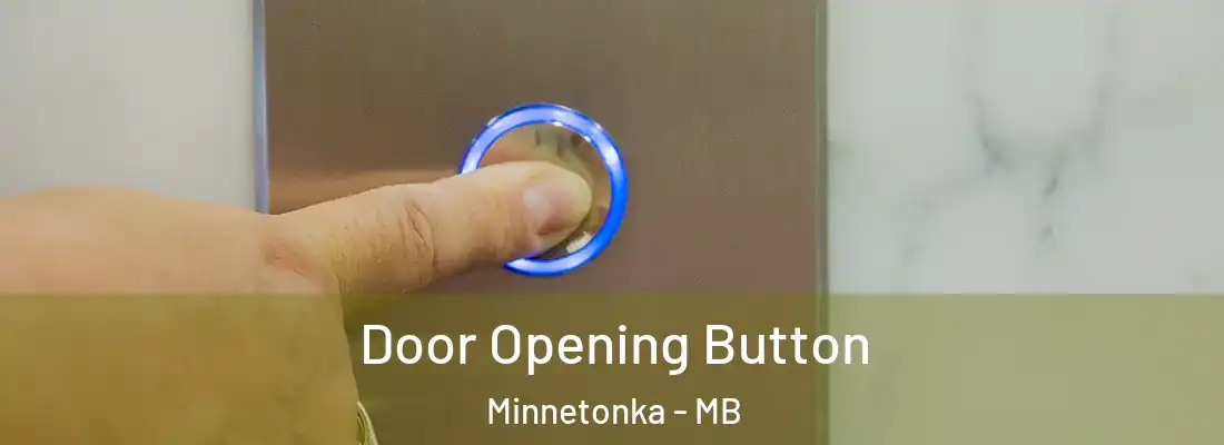  Door Opening Button Minnetonka - MB