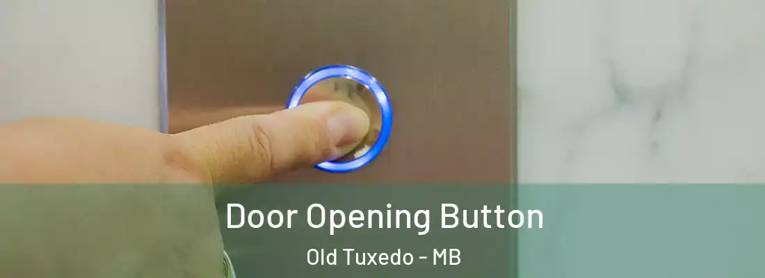  Door Opening Button Old Tuxedo - MB