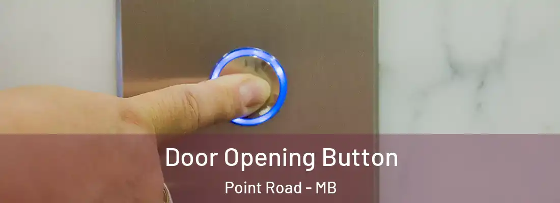  Door Opening Button Point Road - MB