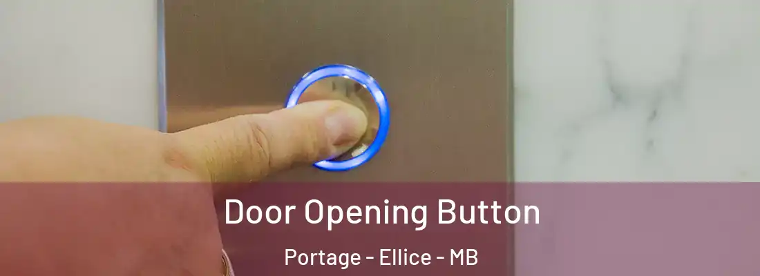  Door Opening Button Portage - Ellice - MB