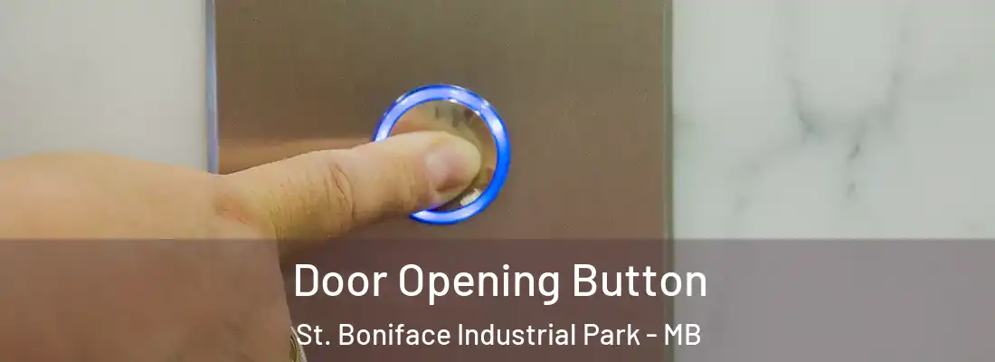  Door Opening Button St. Boniface Industrial Park - MB