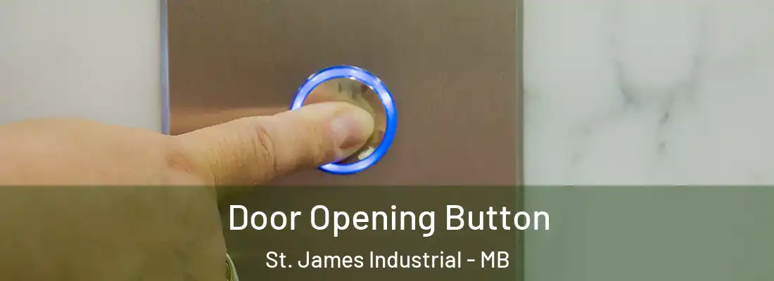  Door Opening Button St. James Industrial - MB
