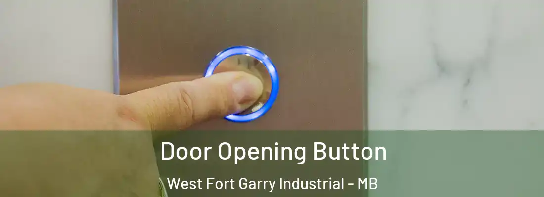  Door Opening Button West Fort Garry Industrial - MB