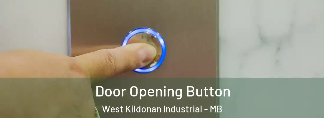  Door Opening Button West Kildonan Industrial - MB