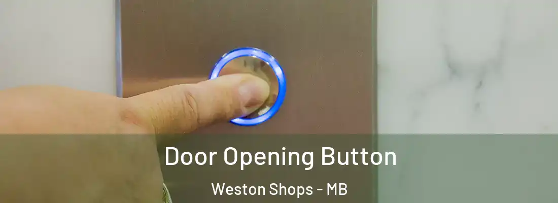  Door Opening Button Weston Shops - MB