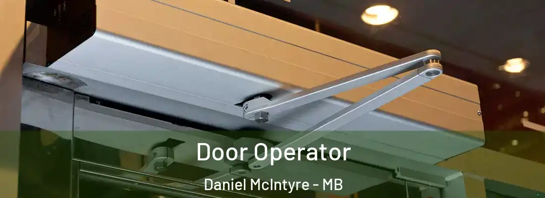  Door Operator Daniel McIntyre - MB