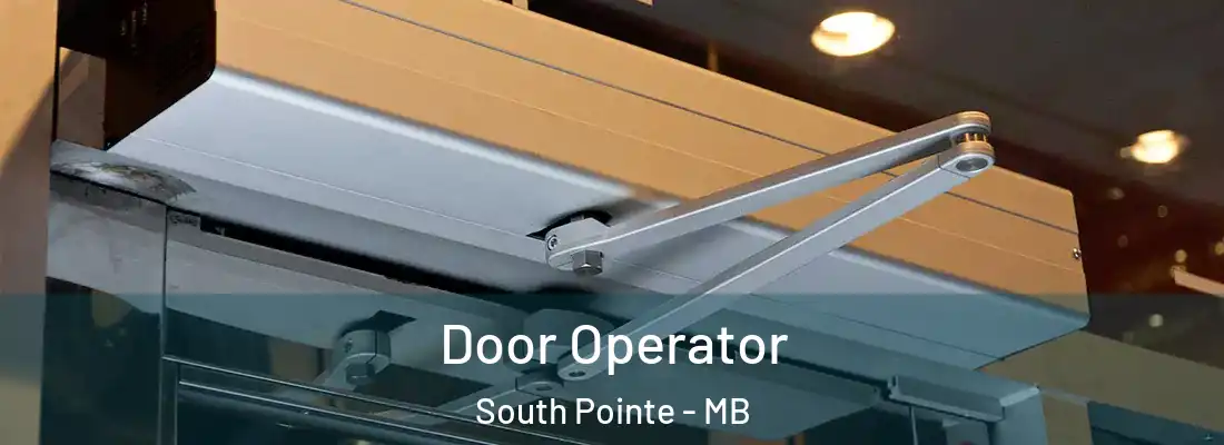  Door Operator South Pointe - MB