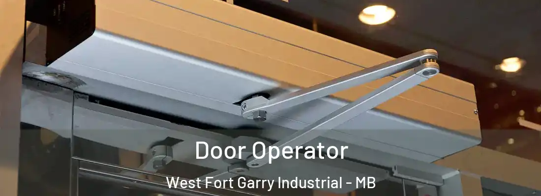  Door Operator West Fort Garry Industrial - MB