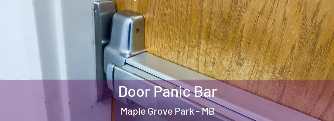  Door Panic Bar Maple Grove Park - MB