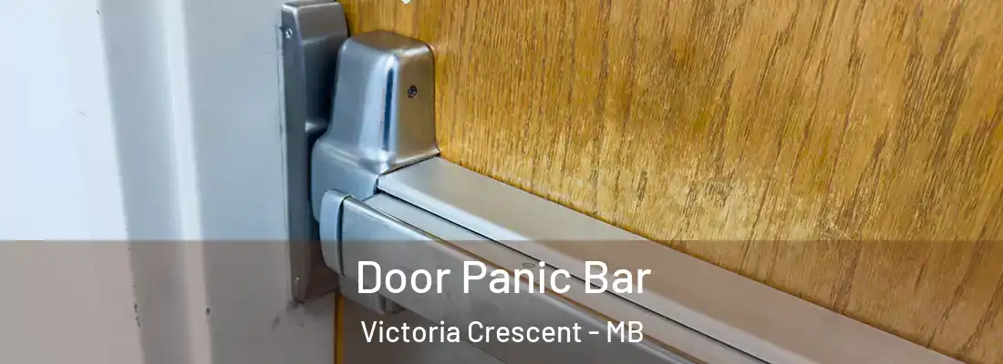  Door Panic Bar Victoria Crescent - MB