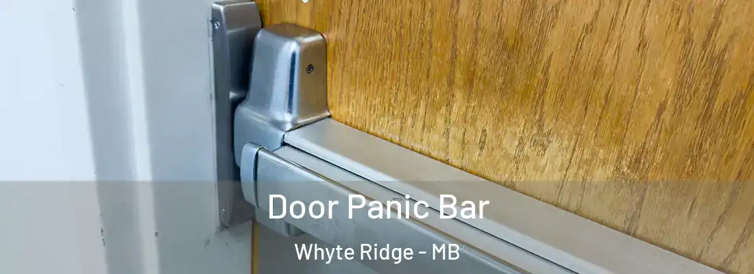  Door Panic Bar Whyte Ridge - MB