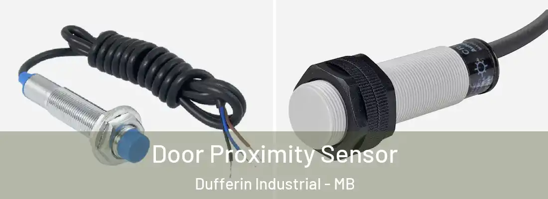  Door Proximity Sensor Dufferin Industrial - MB