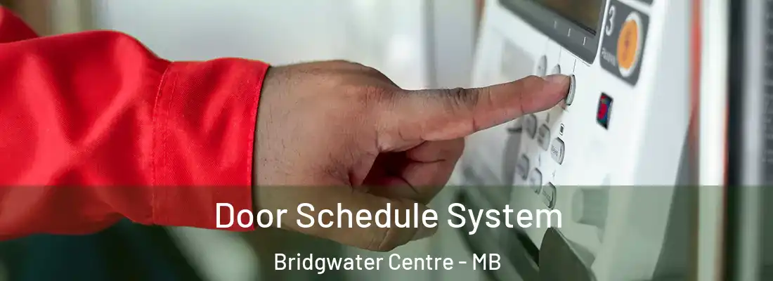  Door Schedule System Bridgwater Centre - MB