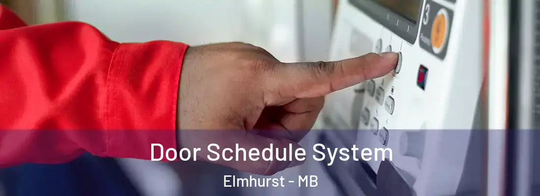  Door Schedule System Elmhurst - MB