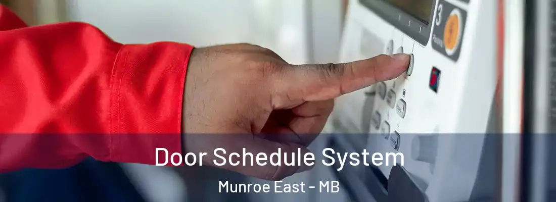 Door Schedule System Munroe East - MB