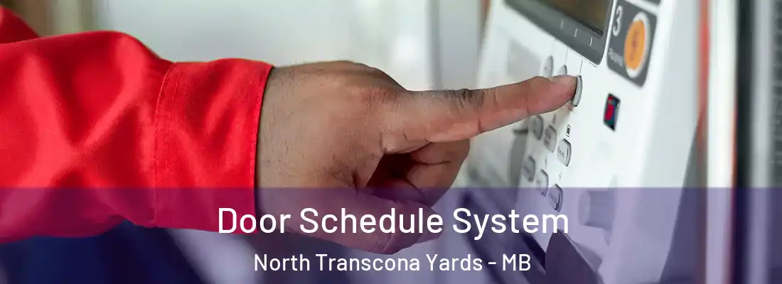  Door Schedule System North Transcona Yards - MB