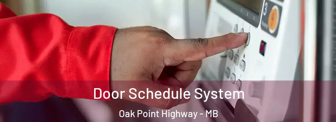  Door Schedule System Oak Point Highway - MB
