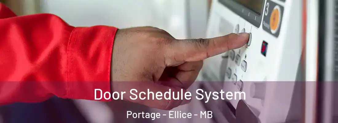  Door Schedule System Portage - Ellice - MB