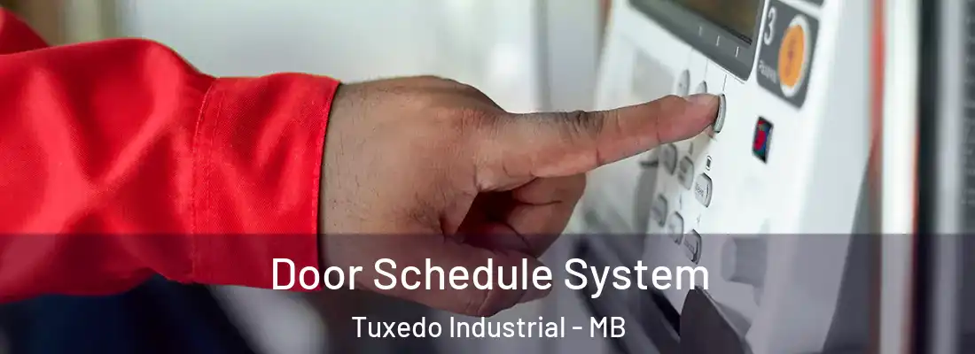  Door Schedule System Tuxedo Industrial - MB