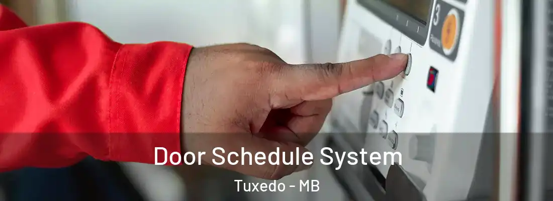  Door Schedule System Tuxedo - MB
