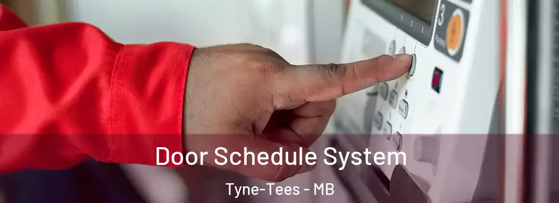  Door Schedule System Tyne-Tees - MB
