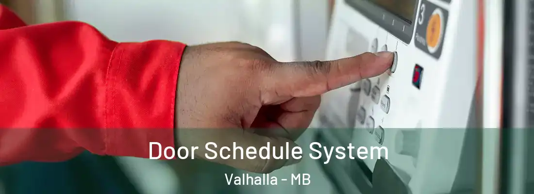  Door Schedule System Valhalla - MB