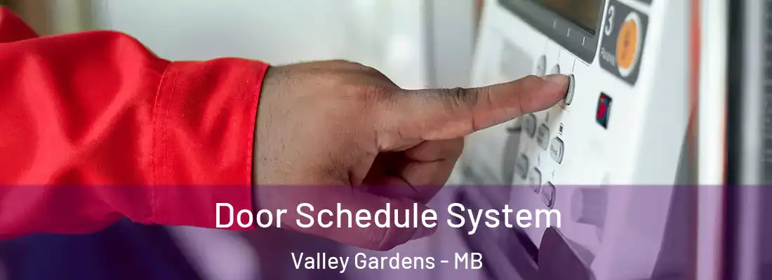  Door Schedule System Valley Gardens - MB