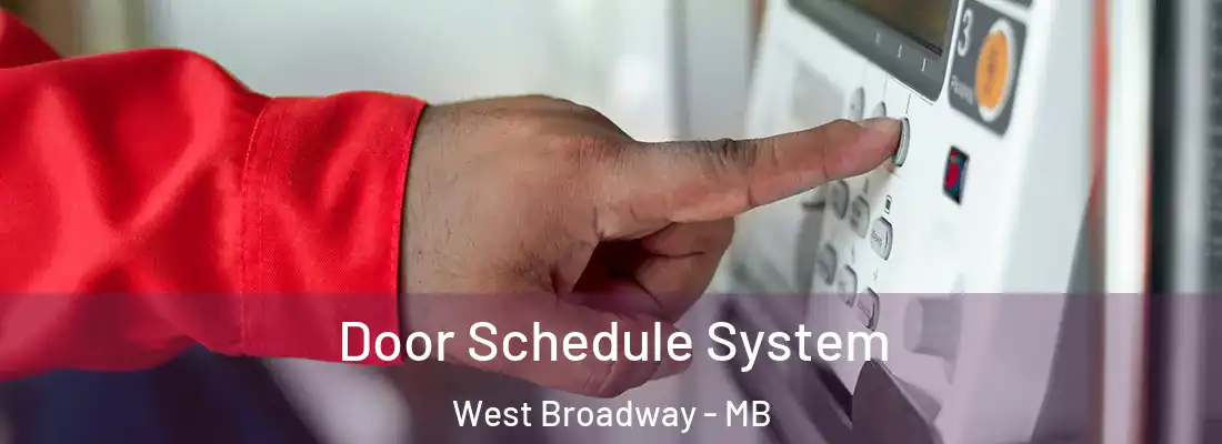  Door Schedule System West Broadway - MB