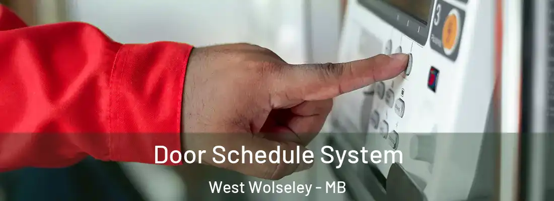  Door Schedule System West Wolseley - MB