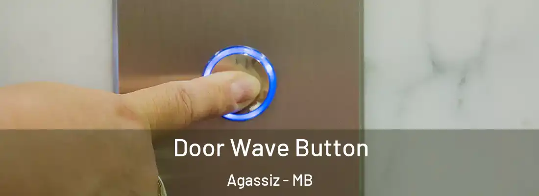  Door Wave Button Agassiz - MB