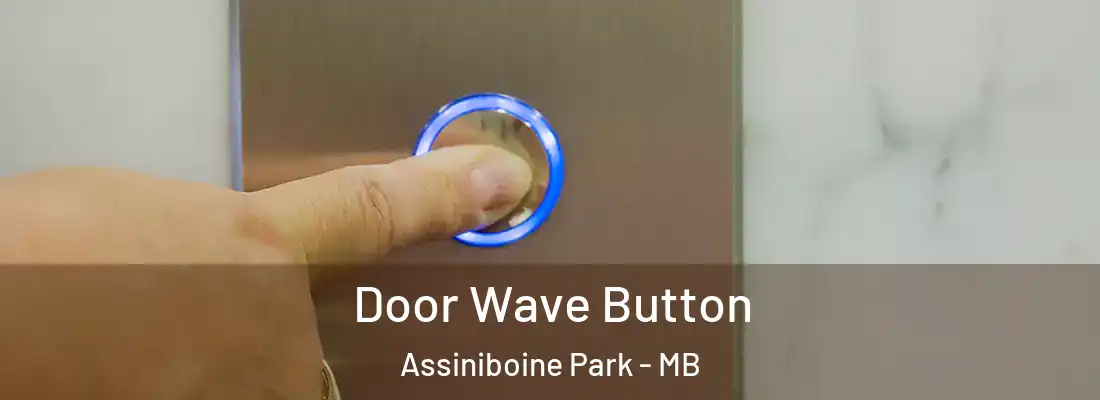  Door Wave Button Assiniboine Park - MB
